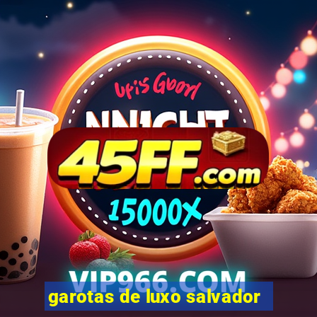 garotas de luxo salvador